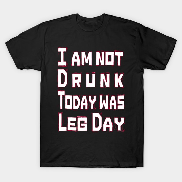 Funny leg day gym motivational design T-Shirt by Sezoman